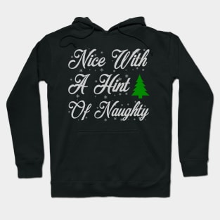 Nice With A Hint Of Naughty Funny Ugly Xmas Ugly Christmas Hoodie